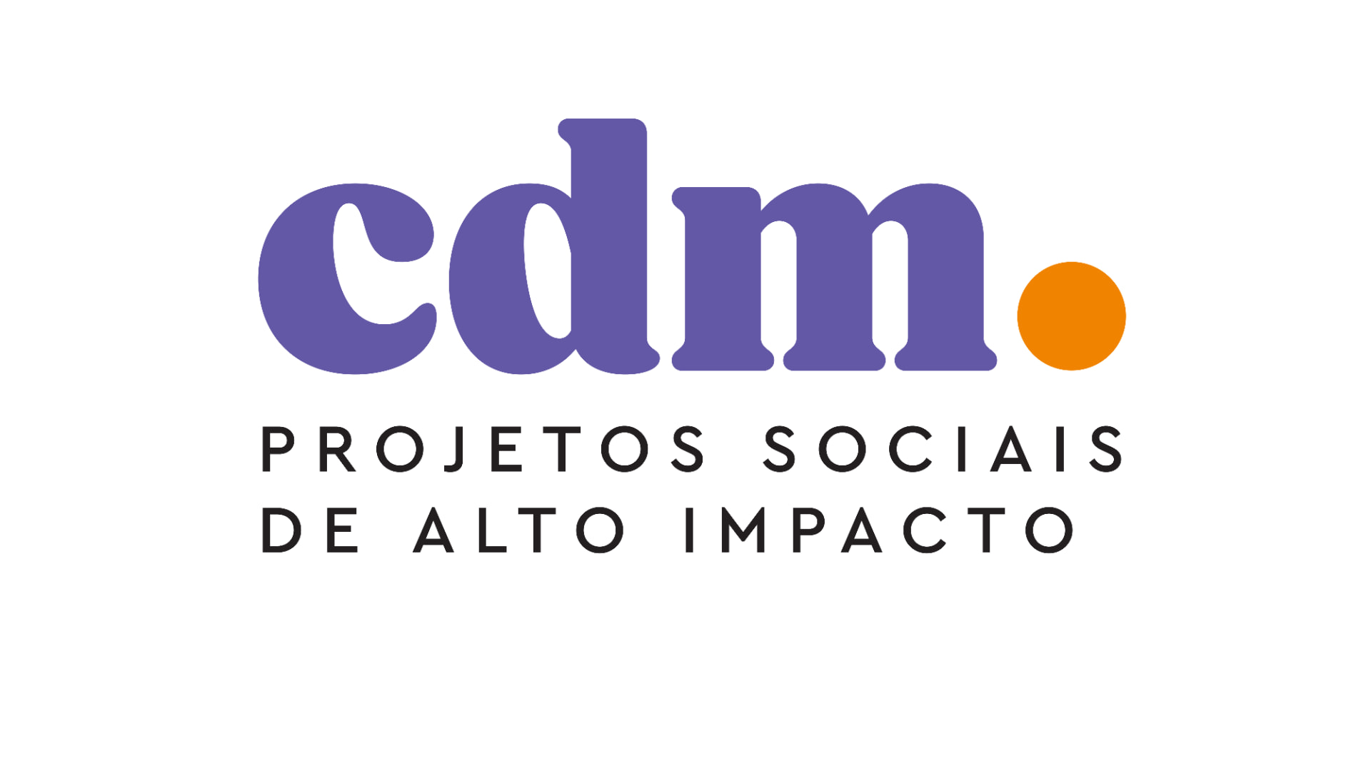 CDM - Projetos Sociais de Alto Impacto